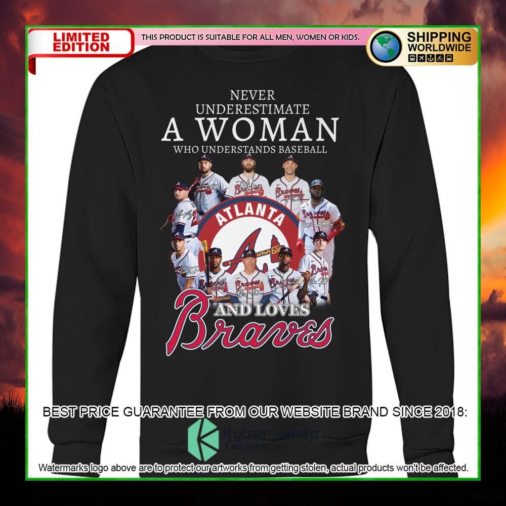 atlanta braves a woman and love braves hoodie shirt limited edition