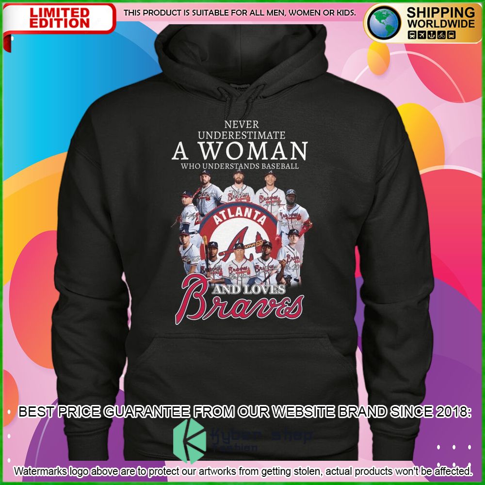 atlanta braves a woman and love braves hoodie shirt limited edition bumlk
