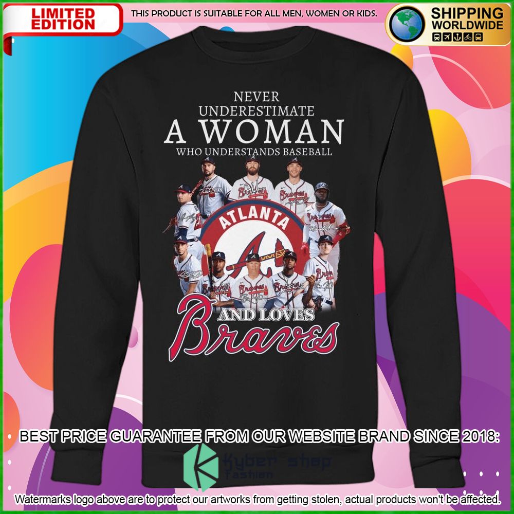 mlb atlanta braves a woman and love braves hoodie shirt limited edition 6ff8k
