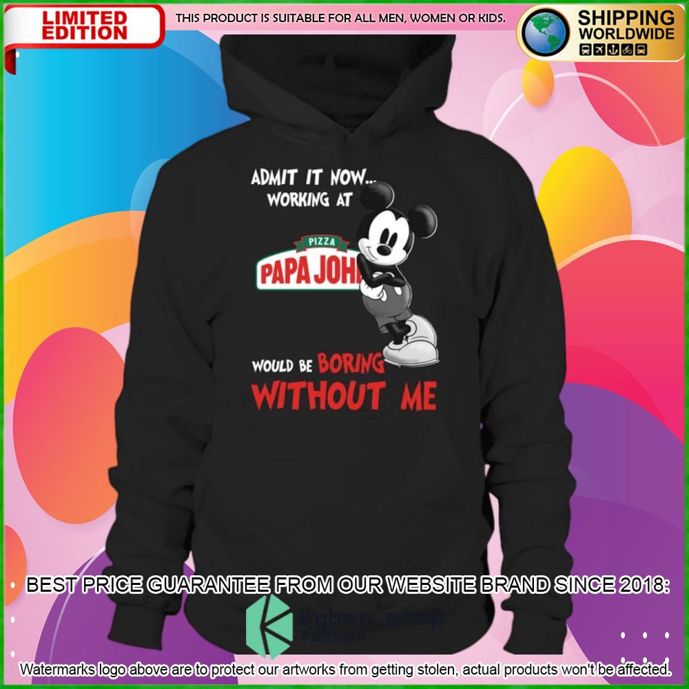 papa johns pizza mickey mouse admit it now working at hoodie shirt limited edition fbpf2