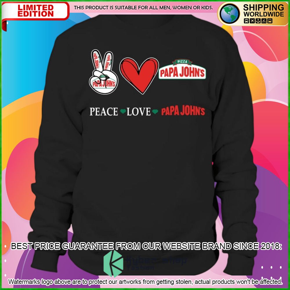 peace love papa johns pizza hoodie shirt limited edition 9mgd9