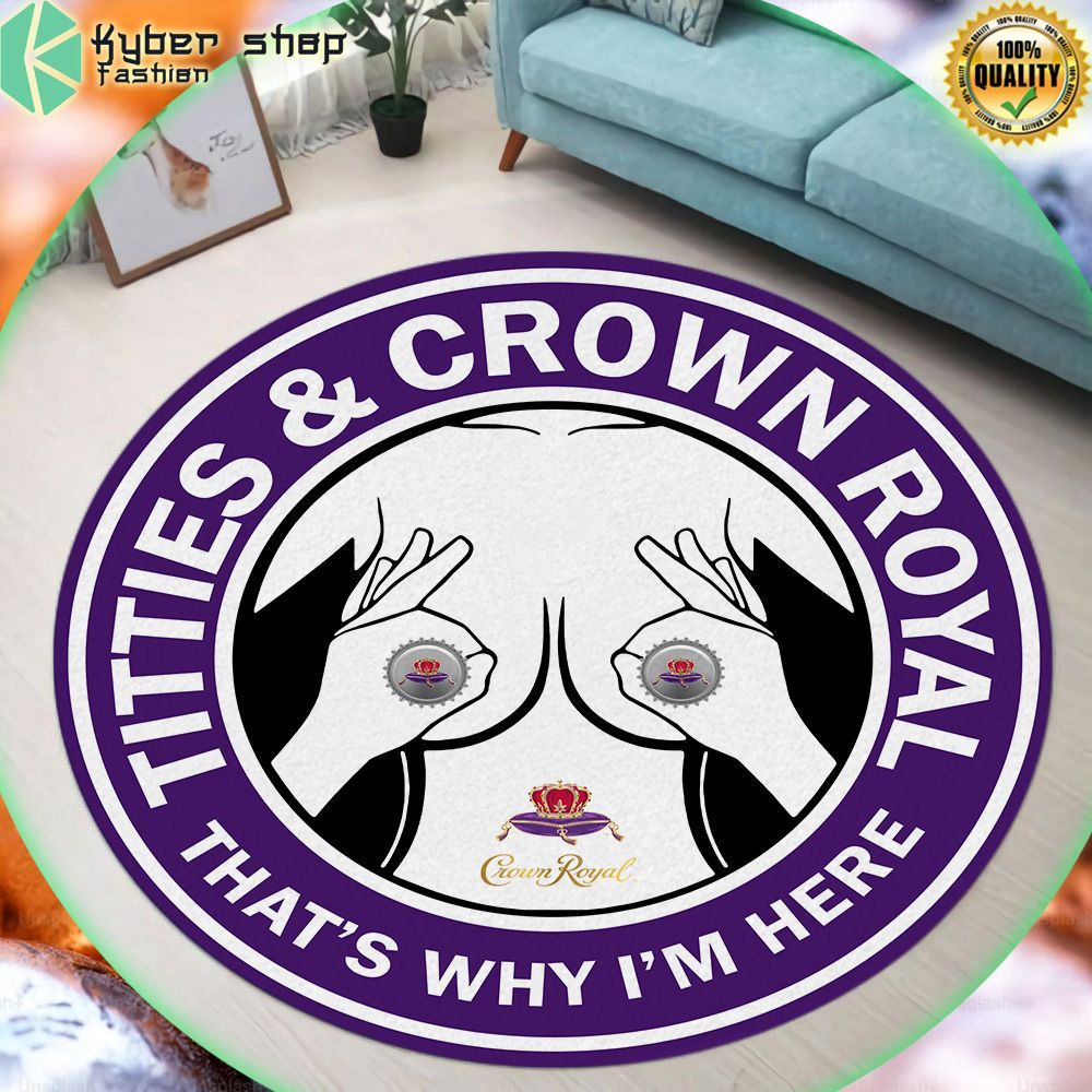 thats why im here titles crown royal round rug limited edition zosgz